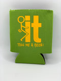 F it, Toss me a beer Koozie